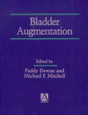 Bladder Augmentation - Dewan, Paddy (Editor), and Mitchell, Michael E, MD (Editor)