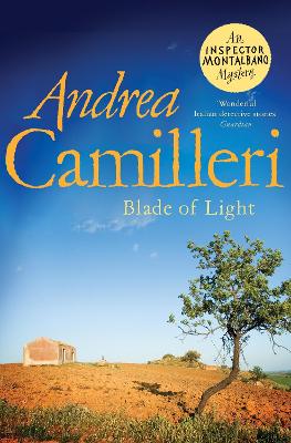 Blade of Light - Camilleri, Andrea, and Sartarelli, Stephen (Translated by)