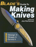 Blade's Guide to Making Knives