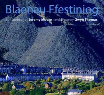 Blaenau Ffestiniog - Moore, Jeremy, and Thomas, Gwyn