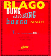Blago Bungo Blago Bung Bosso Fataka! the First Texts of the German Dada - Ball, Hugo, and Green, Malcolm (Translated by), and Sterner, Walter