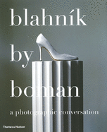 Blahnik by Boman: A Photographic Conversation