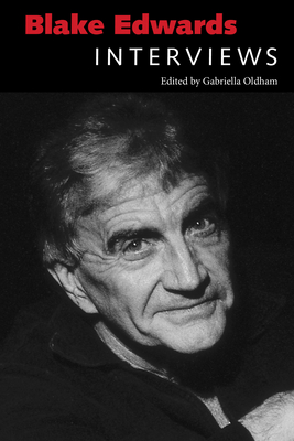 Blake Edwards: Interviews - Oldham, Gabriella (Editor)