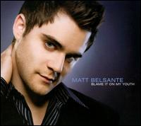 Blame It on My Youth - Matt Belsante
