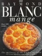 Blanc Mange: The Mysteries of the Kitchen Revealed - Blanc, Raymond