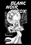 Blanc Noir Ferox