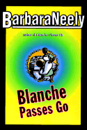 Blanche Passes Go: 7 - Neely, Barbara