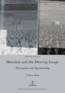 Blanchot and the Moving Image: Fascination and Spectatorship
