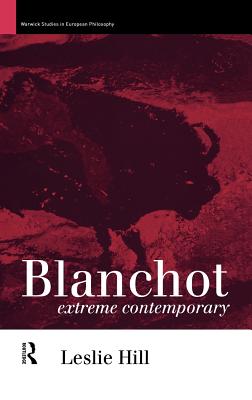 Blanchot: Extreme Contemporary - Hill, Leslie