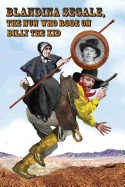 Blandina Segale, the Nun Who Rode on Billy the Kid: Sleuthing a Foisted Frontier Fable