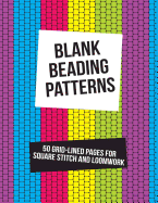 Blank Beading Patterns: 50 Grid-Lined Pages for Square Stitch and Loomwork