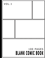 Blank Comic Book 100 Pages - Size 8.5 X 11 Inches Volume 1: 100 Pages, for Beginner Artist, Drawing Your Own Comics, Make Your Own Comic Book, Comic Panel, Idea and Design Sketchbook