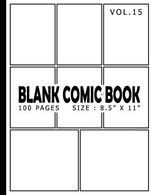 Blank Comic Book 100 Pages - Size 8.5" x 11" Volume 15: 100 Pages, For Beginner Artist, Drawing Your Own Comics, Make Your Own Comic Book, Comic Panel, Idea And Design Sketchbook - Dresner, Lucas