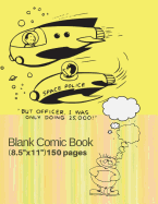 Blank Comic Book: Cartoon Template, Comic Book Drawing Paper for Kids, 150 Pages - 8.5"x11" Draw Your Own Comics, Joke Book, Make Children's Jokes and Riddles, Use It as a Sketchbook, a Pattern Book, Create Your Own Comic Strip, Make Home Made Comics Usi