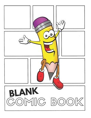 Blank Comic Book: (Create Your Own Awesome Comic Book) Great For Both Kids & Adults To Draw Comics: Large Notepad and Sketchbook - Publishers, Blank