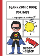 Blank Comic Book For Boys 120 pages 8.5 x 11 inc Super Duper