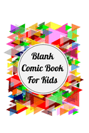 Blank Comic Book For Kids 2020: Over 110 Pages Large Big 6" x 9" Cartoon / Comic Book / Variety of Templates / panel layouts / draw your own Comics With Lots of Templates (Blank Comic Books): Paperback
