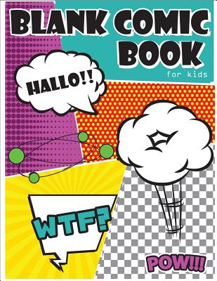 Blank Comic Book for Kids: Draw Your Own Comics with Variety of Templates 110 Pages, 8.5 X 11 Inches.Blank Comic Books Panel for Kids - Slaton, Lorence