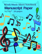 Blank Music Sheet Notebook, Manuscript Paper, 8.5x11,50 Pages: For Musicians, Songwriters, Guitar, Violin and Piano Music Composers (Music Symbols Aqua Cover)
