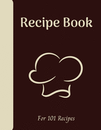 Blank Recipe Book: Write down all your recipes - 101 recipes - Large format 8.5 x 11 inches - 151 pages - Numbered Pages and Blank Content
