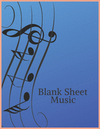 Blank Sheet Music: Music Manuscript Paper / White Marble Blank Sheet Music / Notebook for Musicians / Staff Paper / Composition Books Gifts . * Large * 100 pages * Stave
