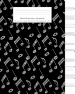 Blank Sheet Music Notebook: 10 Staves Per Page, 50 Sheets / 100 Pages, 8" X 10" Detailed White and Black Doodle Music Notes