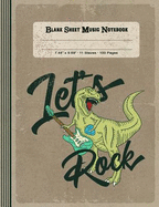 Blank Sheet Music Notebook - Let's Rock: Large Notation Composition Book - Music Manuscript Staff Paper - Funny Vintage Dinosaur Musician Journal