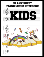 Blank Sheet Piano Music Notebook Kids: 100 Pages of Wide Staff Paper (8.5x11), Perfect for Learning