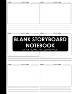 Blank Storyboard Notebook: Storyboard Template Layouts for Filmmakers and Animators (Storyboard Sketchbook)