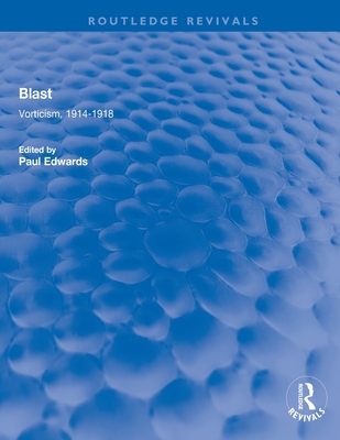 Blast: Vorticism, 1914-1918 - Beckett, Jane, and Edwards, Paul (Editor)