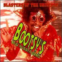 Blasters of the Universe - Bootsy's New Rubber Band