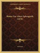 Blatter Fur Altere Sphragistik (1878)