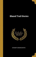 Blazed Trail Stories