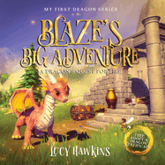 Blaze's Big Adventure: A Dragon's Quest For Fire