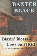 Blazin' Bloats & Cows on Fire! - Black, Baxter