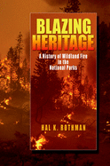 Blazing Heritage: A History of Wildland Fire in the National Parks