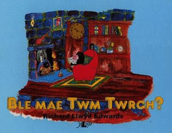 Ble mae Twm Twrch?