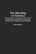 Bleeding of America: Menstruation as Symbolic Economy in Pynchon, Faulkner, and Morrison