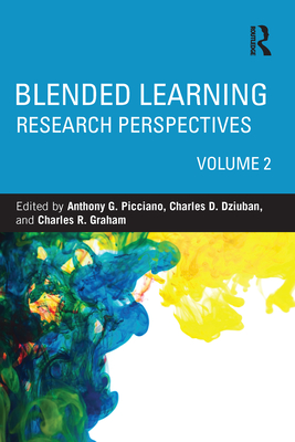 Blended Learning: Research Perspectives, Volume 2 - Picciano, Anthony G (Editor), and Dziuban, Charles D (Editor), and Graham, Charles R (Editor)