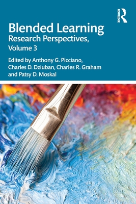 Blended Learning: Research Perspectives, Volume 3 - Picciano, Anthony G (Editor), and Dziuban, Charles D (Editor), and Graham, Charles R (Editor)