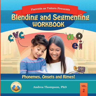 Blending and Segmenting Workbook: Phonemes, Onset and Rimes - Thompson Phd, Andrea