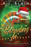 Blending in: A Magical Romantic Comedy (with a Body Count)