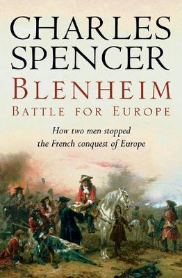 Blenheim: Battle for Europe - Spencer, Charles, Earl