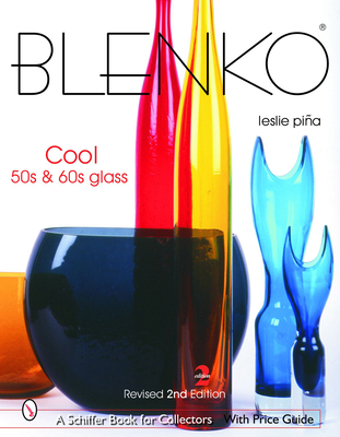 Blenko: Cool '50s & '60s Glass - Pia, Leslie