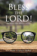 Bless The LORD!: Obstacles and Opportunities