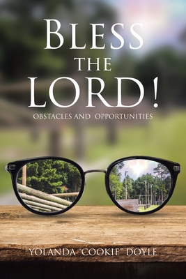 Bless The LORD!: Obstacles and Opportunities - Doyle, Yolanda Cookie