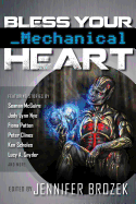 Bless Your Mechanical Heart - Patton, Fiona, and Snyder, Lucy a, and Rabe, Jean