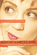 Blessed Are the Meddlers: Confessions of a Serial Matchmaker