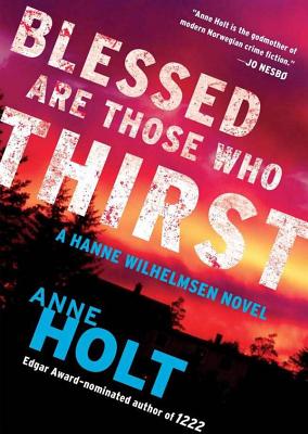 Blessed Are Those Who Thirst - Holt, Anne, and Bruce, Anne (Translated by), and Reading, Kate (Read by)