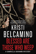Blessed Are Those Who Weep: A Gabriella Giovanni Mystery